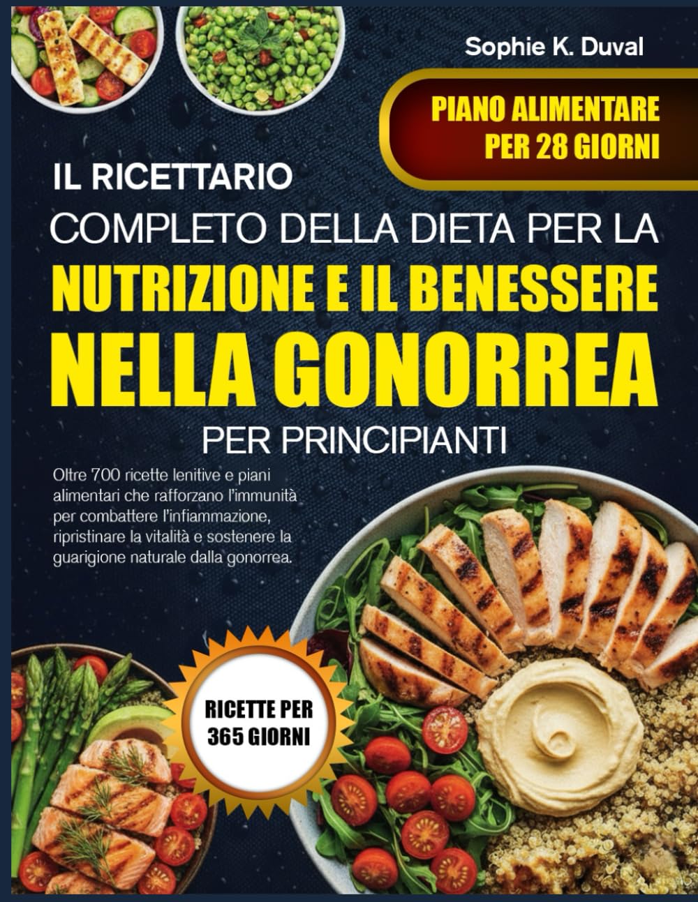 IL RICETTARIO COMPLETO DELLA DIETA PER LA NUTRIZIONE E IL BENESSERE NELLA GONORREA PER PRINCIPIANTI: Oltre 700 ricette lenitive e piani alimentari che ... combattere l’infiammazione, ripristinare la