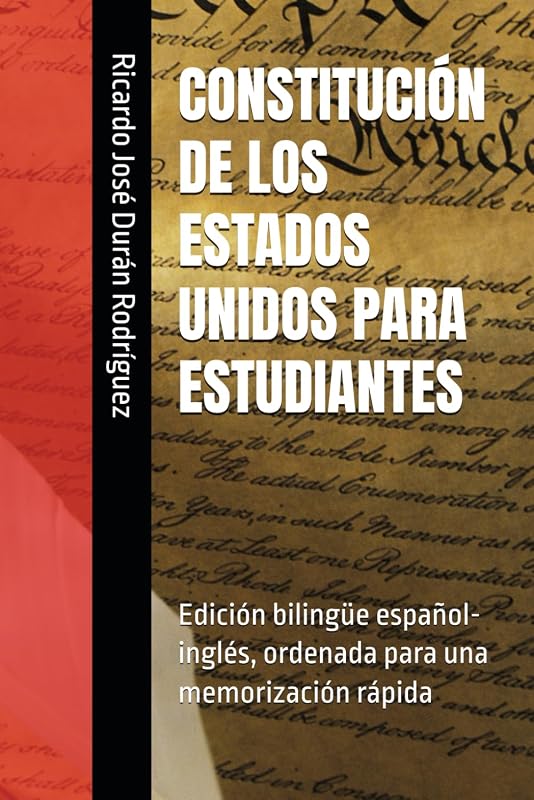 CONSTITUCIÓN DE LOS ESTADOS UNIDOS PARA ESTUDIANTES: Edición bilingüe español-inglés, ordenada para una memorización rápida (Quick Memory Collection) (Spanish Edition)