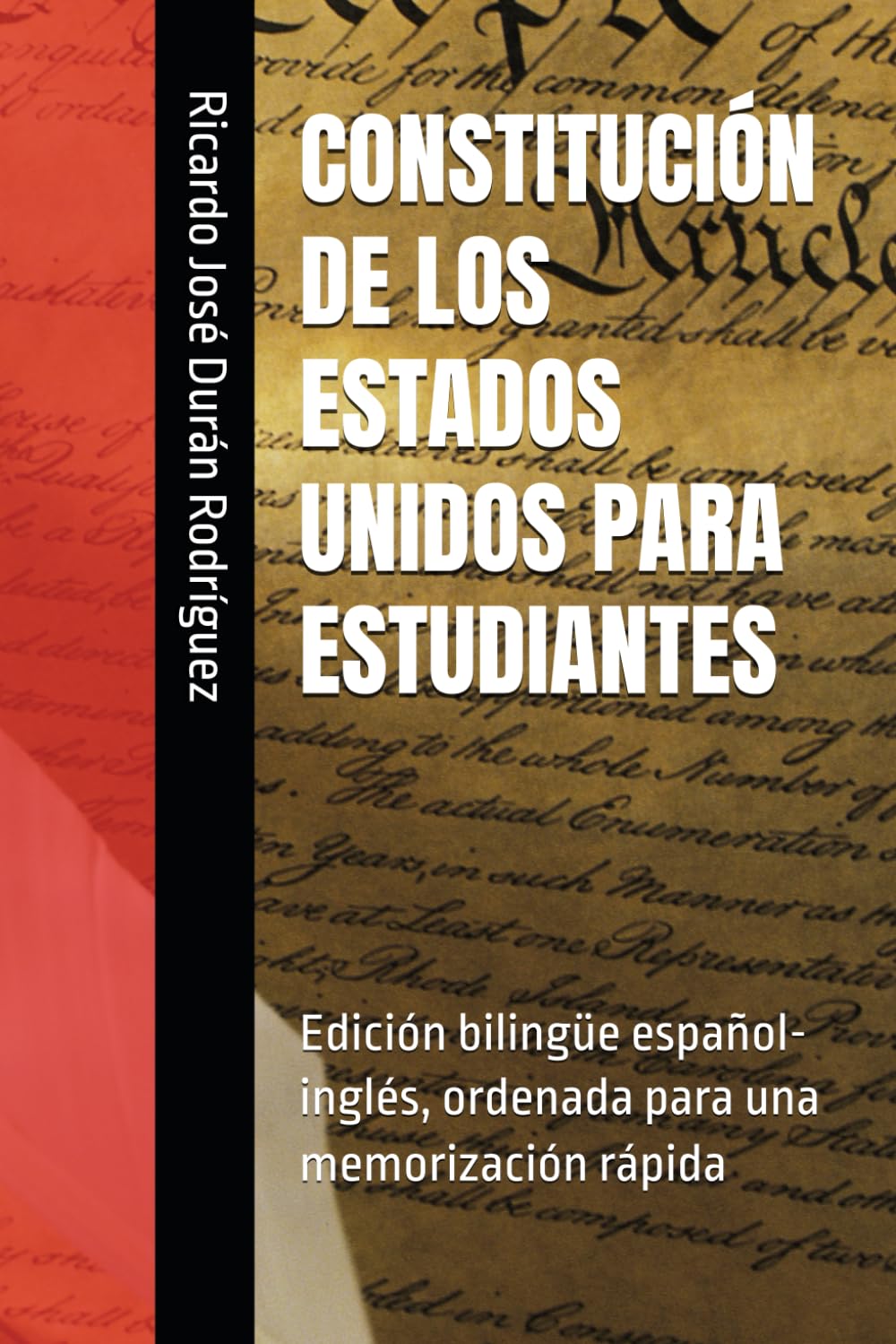 CONSTITUCIÓN DE LOS ESTADOS UNIDOS PARA ESTUDIANTES: Edición bilingüe español-inglés, ordenada para una memorización rápida (Quick Memory Collection) (Spanish Edition)