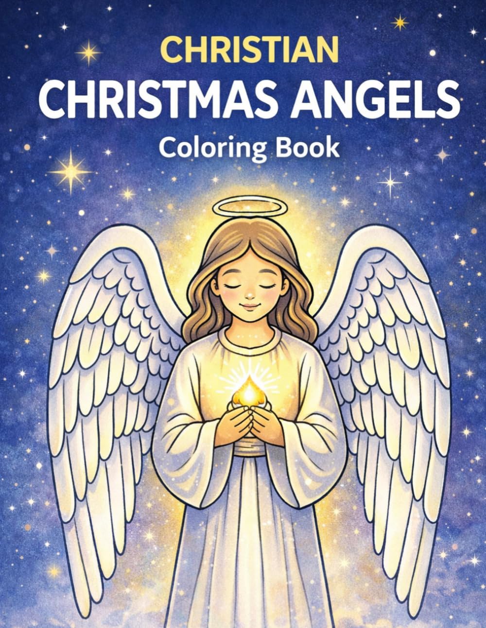 Christian Christmas Angels Coloring Book: Nativity Scenes, Heavenly Angels, and the True Meaning of Christmas to Color