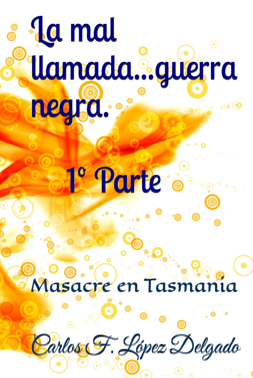 La mal llamada...guerra negra. 1º Parte: Masacre en Tasmania
