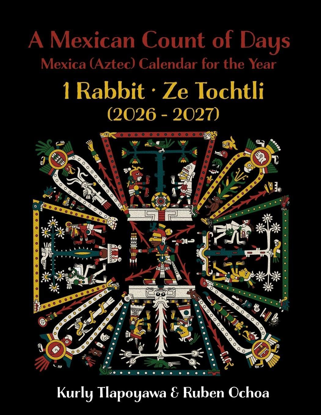 A Mexican Count of Days: Mexica (Aztec) Calendar for the Year 1 Rabbit