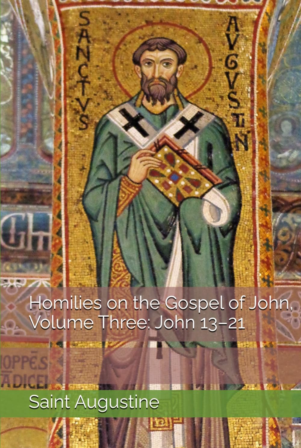 Homilies on the Gospel of John, Volume Three: John 13–21