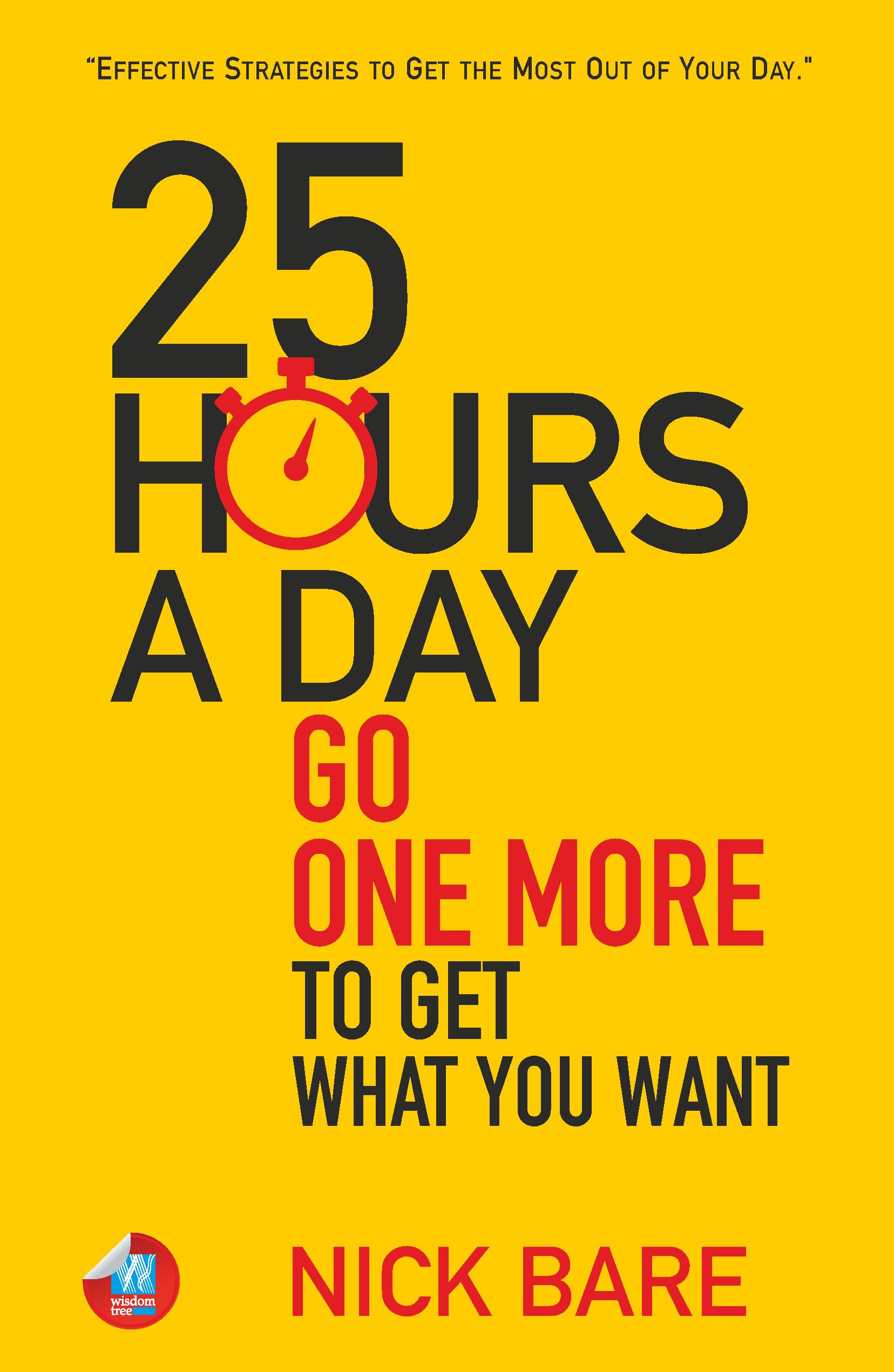 25 Hours a Day: Going One More to Get What You Want