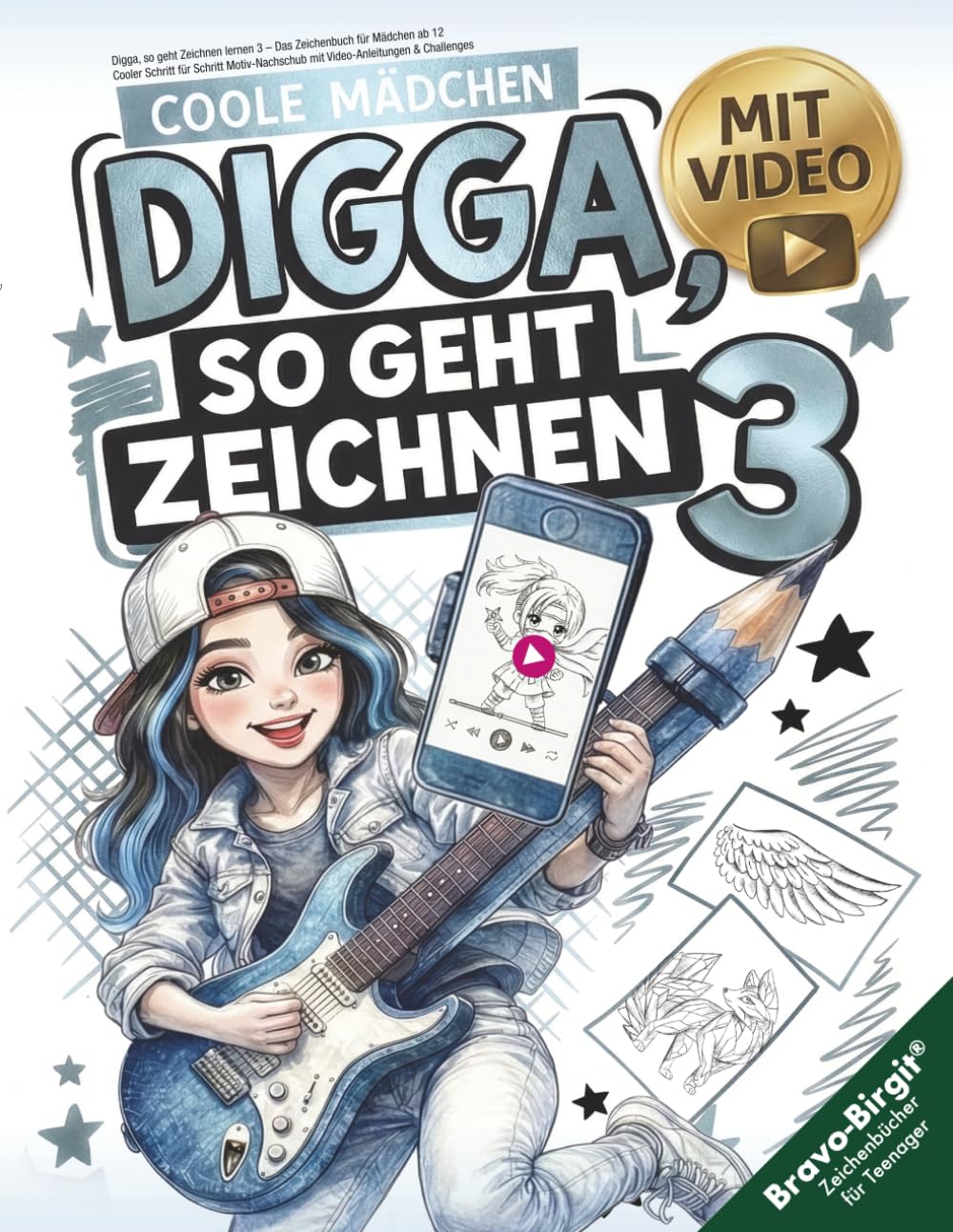 Digga, so geht Zeichnen lernen 3 – Zeichenbuch für Mädchen ab 12: Cooler Schritt für Schritt Motiv-Nachschub mit Video-Anleitungen & Challenges (Digga-Zeichenbuchreihe)
