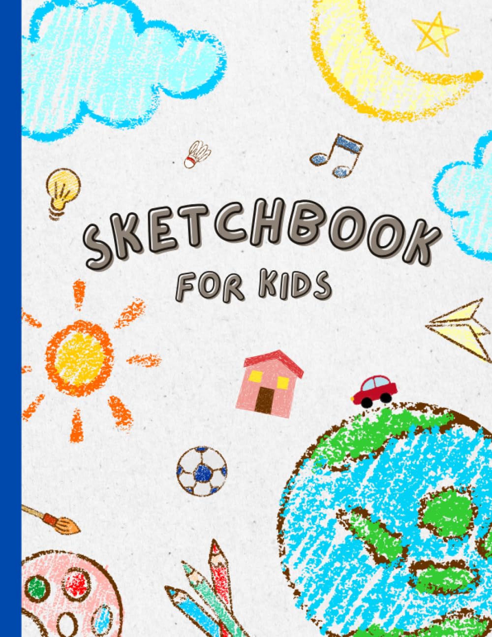 Sketchbook for Kids: Notebook for Drawing, Sketching, Doodling & Writing with Unlined Blank Size.8.5x11” 110 pages