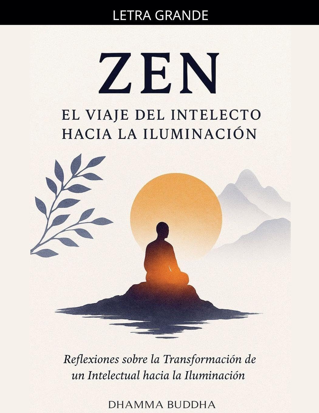 Zen: El Viaje del Intelecto hacia la Iluminación (Spanish Edition)      Paperback – Large Print, July 10, 2025