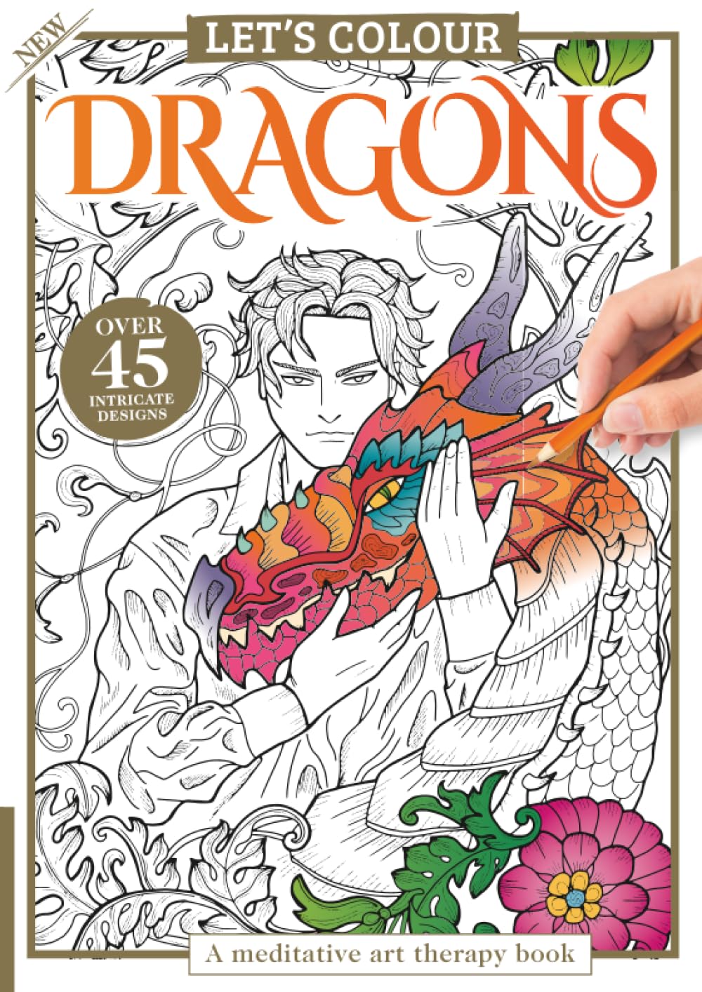 Let's Colour Dragon’s Over 45 Intricate Designs A Meditative Art Therapy Book