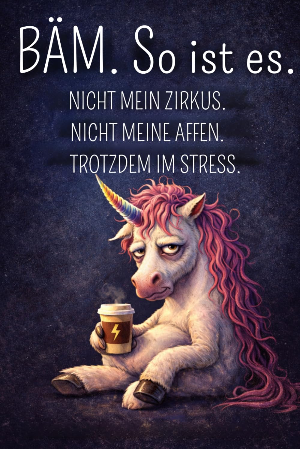BÄM. So ist es.: Nicht mein Zirkus. Nicht meine Affen. Trotzdem im Stress.