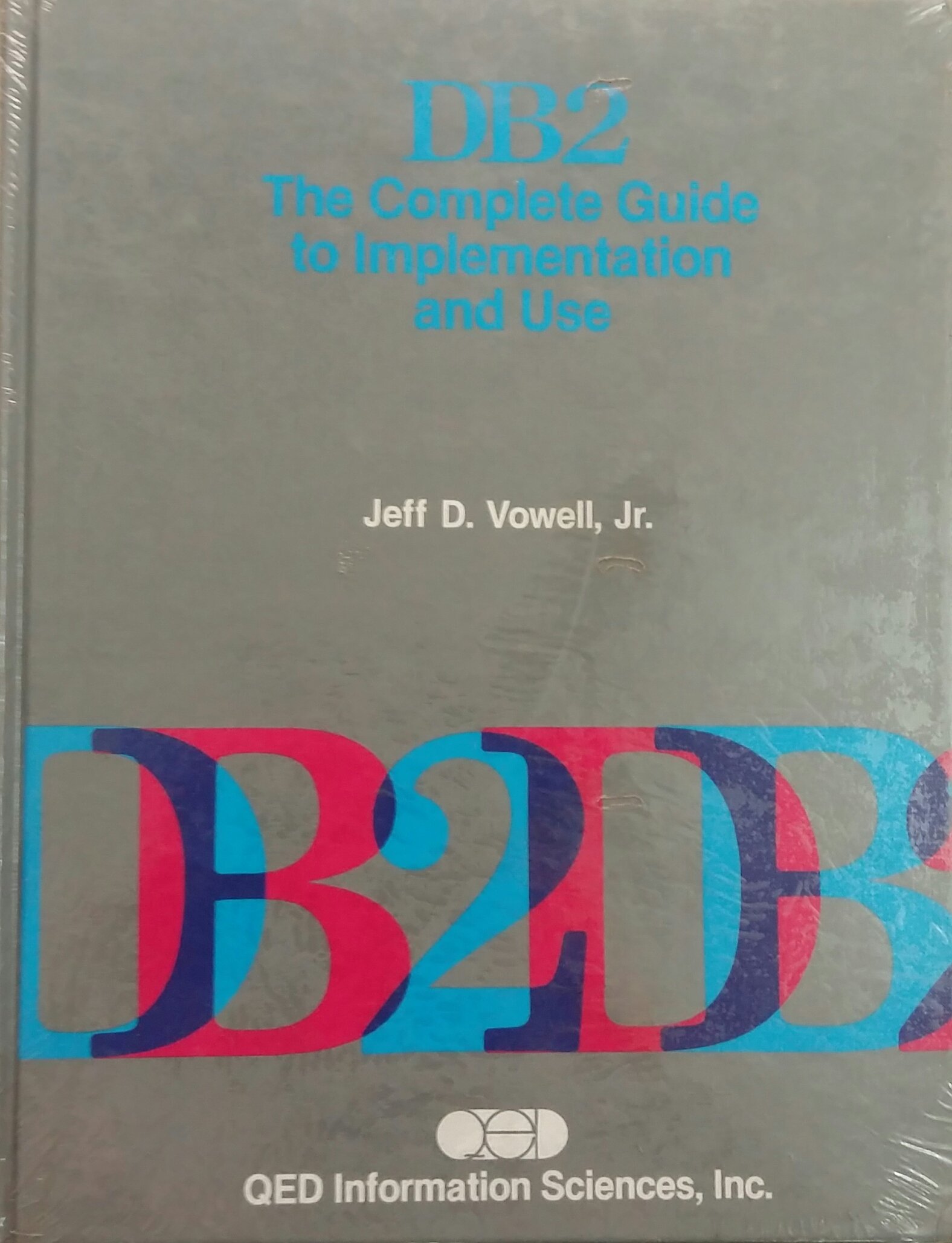 DB2: Complete Guide to Implementation and Use