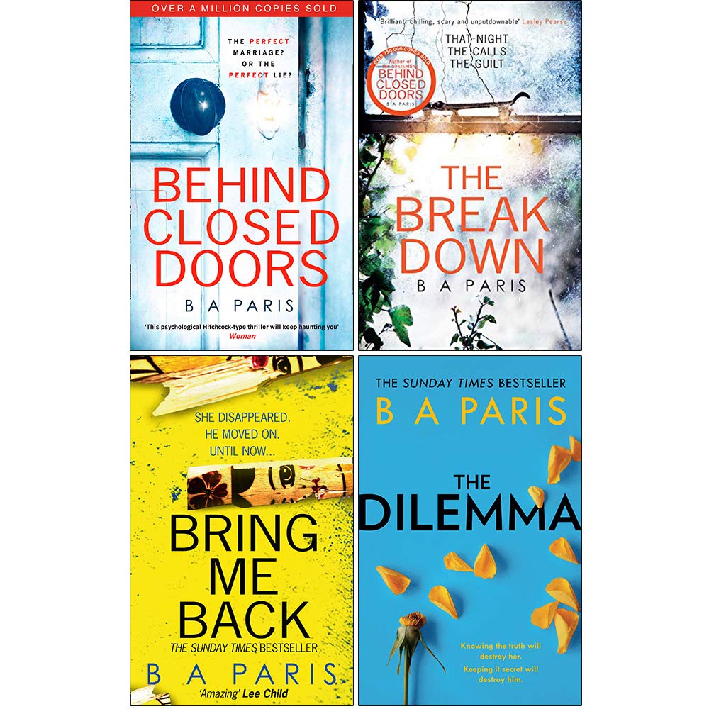 B A Paris Collection 4 Books Set (Behind Closed Doors, The Breakdown, Bring Me Back, The Dilemma)