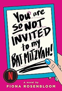 You Are So Not Invited to My Bat Mitzvah!