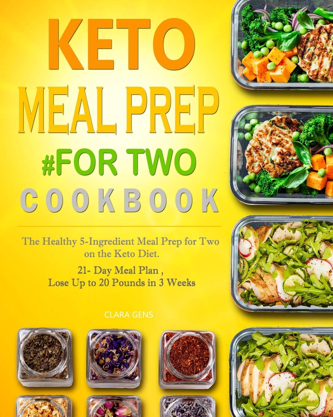 Keto Meal Prep #for Two Cookbook: The Healthy 5-Ingredient Meal Prep for Two on the Keto Diet. 21- Day Meal Plan , Lose Up to 20 Pounds in 3 Weeks Paperback – 7 Aug. 2019