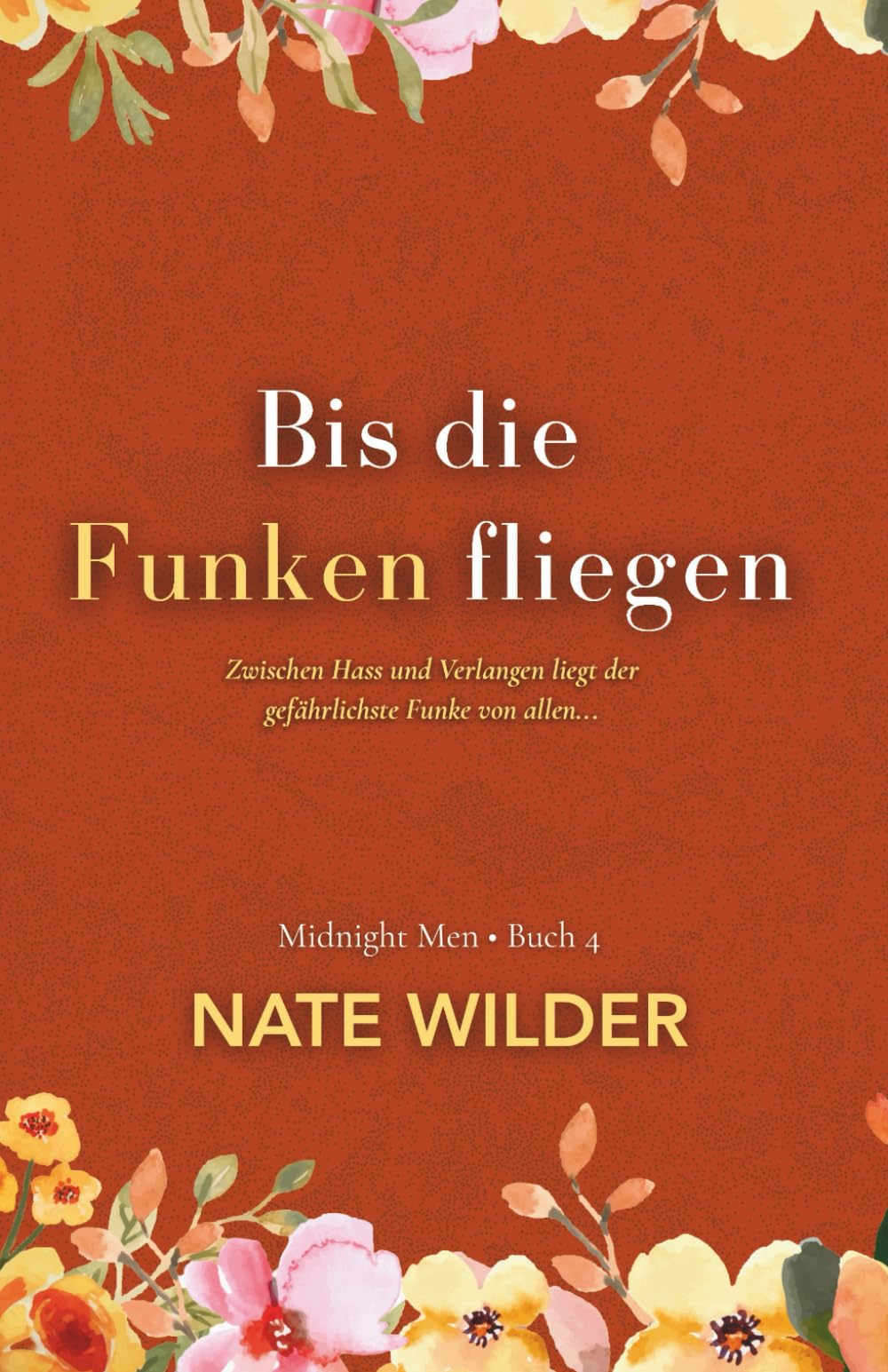 Bis Die Funken Fliegen (Die Midnight Men Serie)