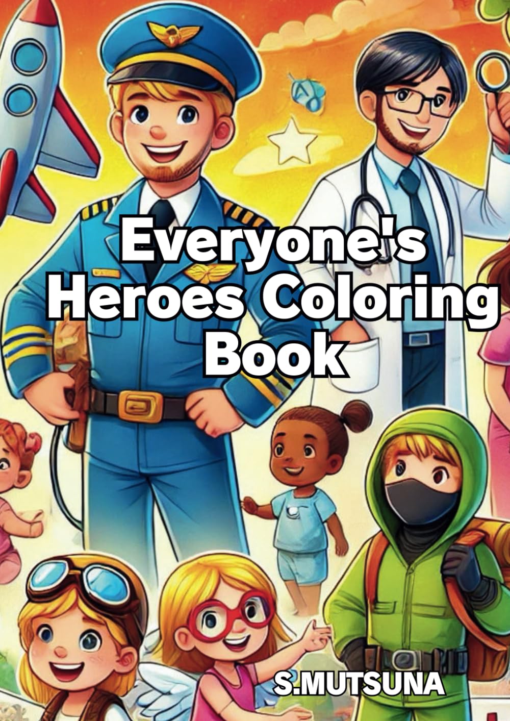 Everyone's Heroes Coloring Book: From Everyday Workers to Superheroes