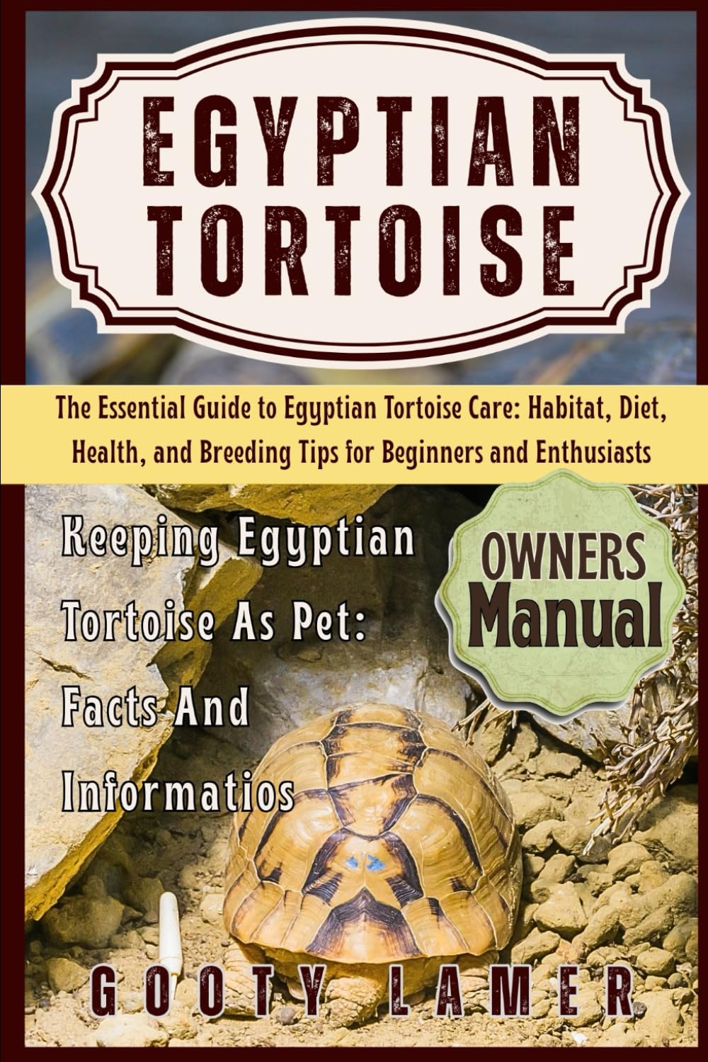 EGYPTIAN TORTOISE: The Essential Guide To Egyptian Tortoise Care: Habitat, Diet, Health, And Breeding Tips For Beginners And Enthusiasts