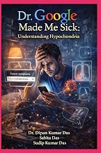 Dr. Google Made Me Sick: Understanding Hypochondria
