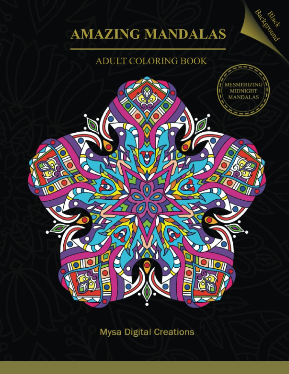 Adult Coloring Book - Amazing Mandalas (Black Background): A Mandala Coloring Book for Adults Stress Relief and Relaxation (Mindfulness)