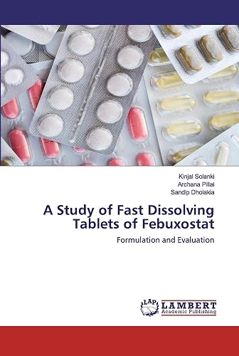 A Study of Fast Dissolving Tablets of Febuxostat: Formulation and Evaluation