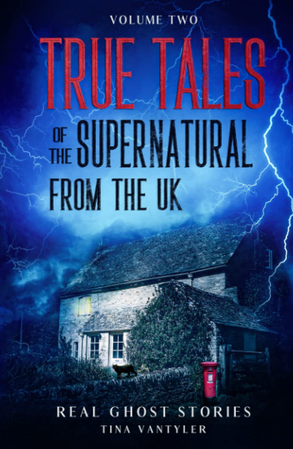 Real Ghost Stories: True Tales Of The Supernatural From The UK Volume Two (Real Ghost Stories: True Supernatural Tales)