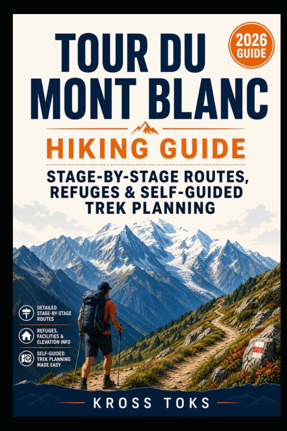 Tour du Mont Blanc Hiking Guide: Stage-by-Stage Routes, Refuges & Self-Guided Trek Planning