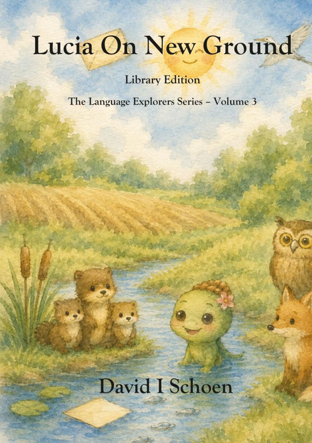 Lucia on New Ground: The Language Explorers Series - Library Edition - Volume 3 - Perspective (The Language Explorer Series - Library Editions - Full Color Hardcovers and Paperbacks)