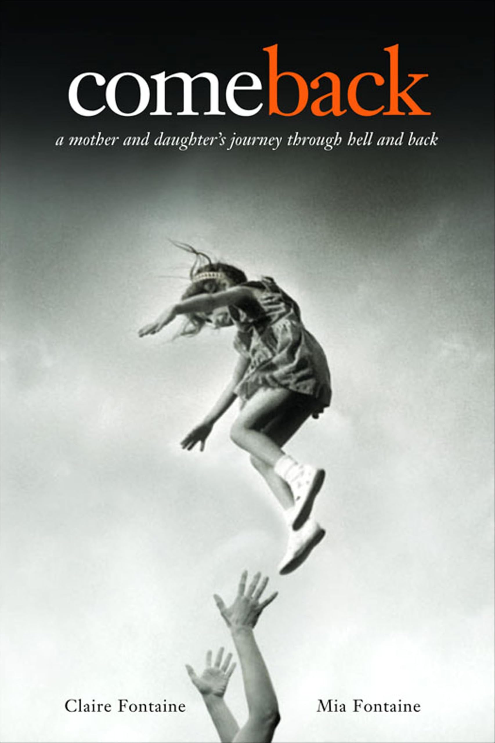Come Back: A Mother and Daughter's Journey Through Hell and Back (P.S.)
