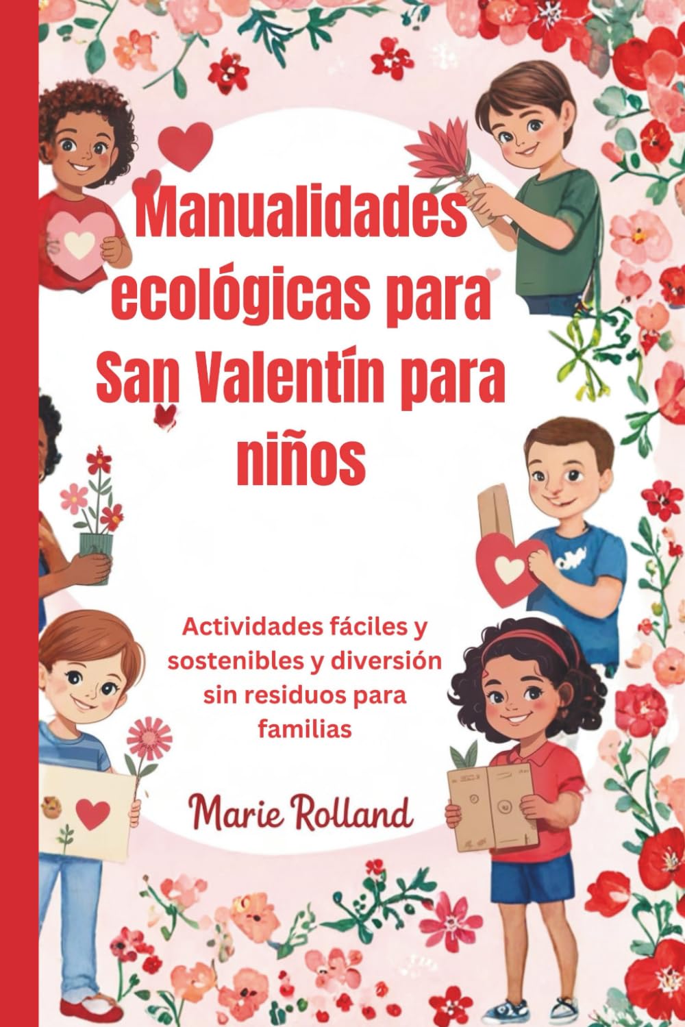 Manualidades ecológicas para San Valentín para niños: Actividades fáciles y sostenibles y diversión sin residuos para familias
