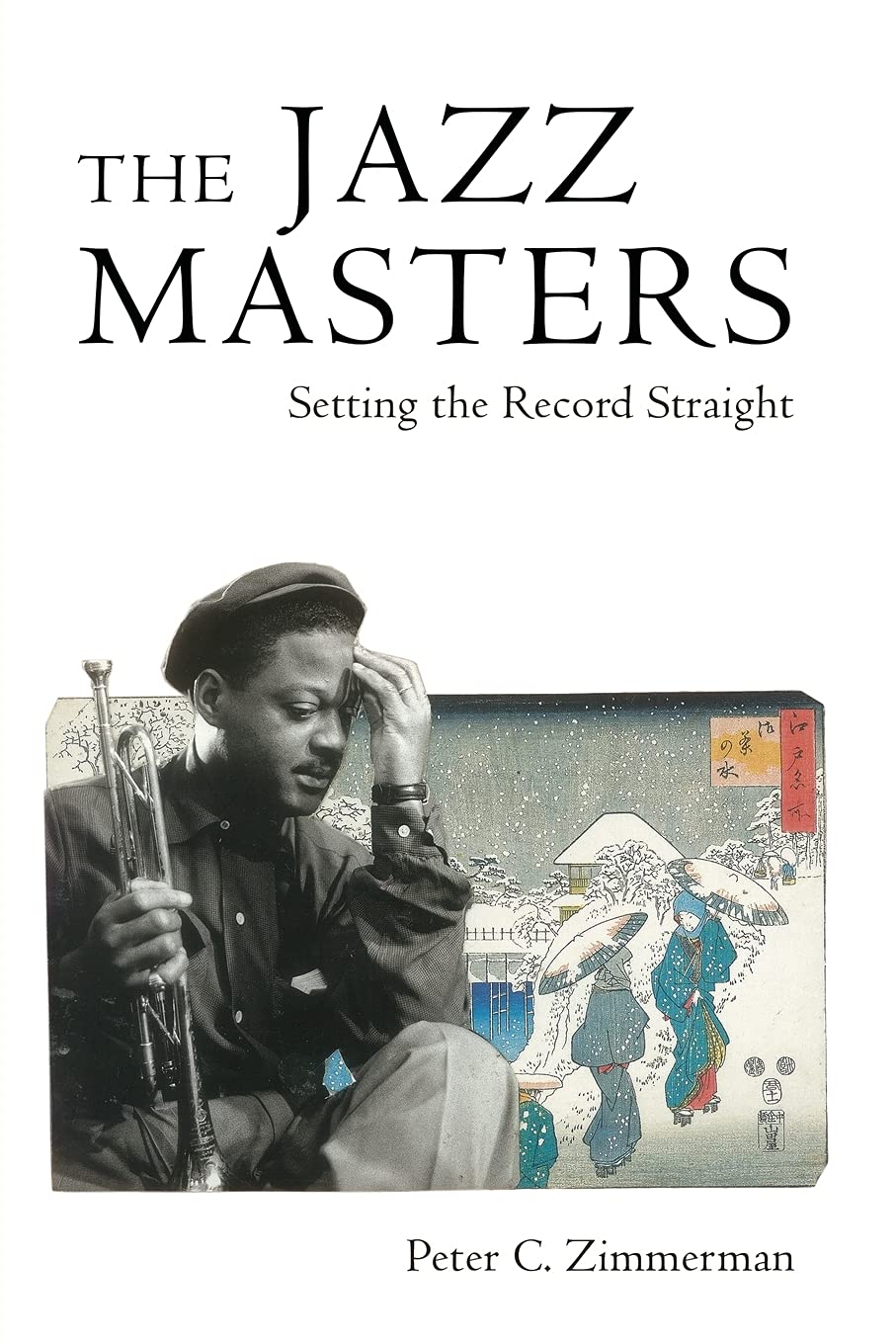 The Jazz Masters: Setting the Record Straight (American Made Music Series)