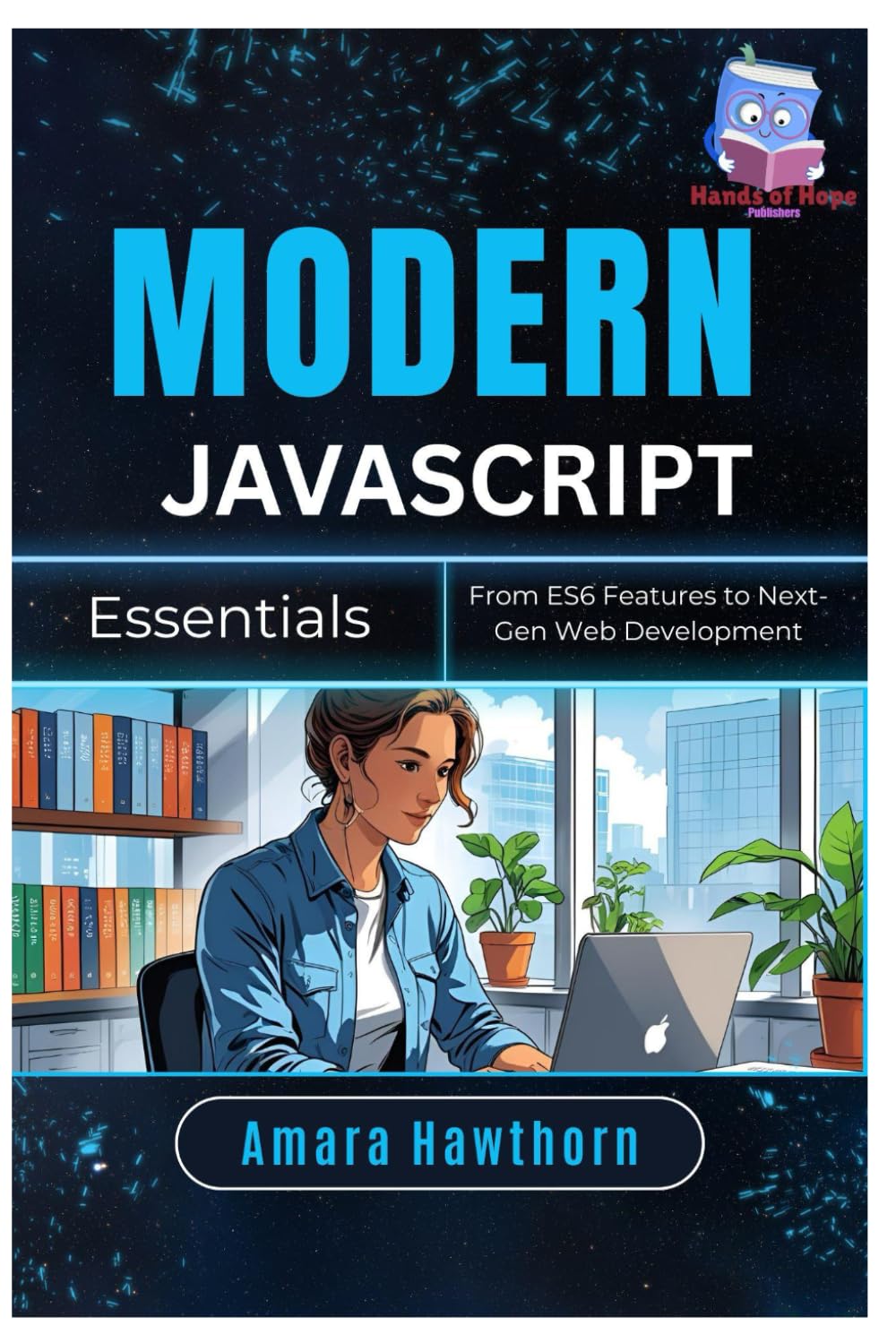 Modern JavaScript Essentials: From ES6 Features to Next-Gen Web Development