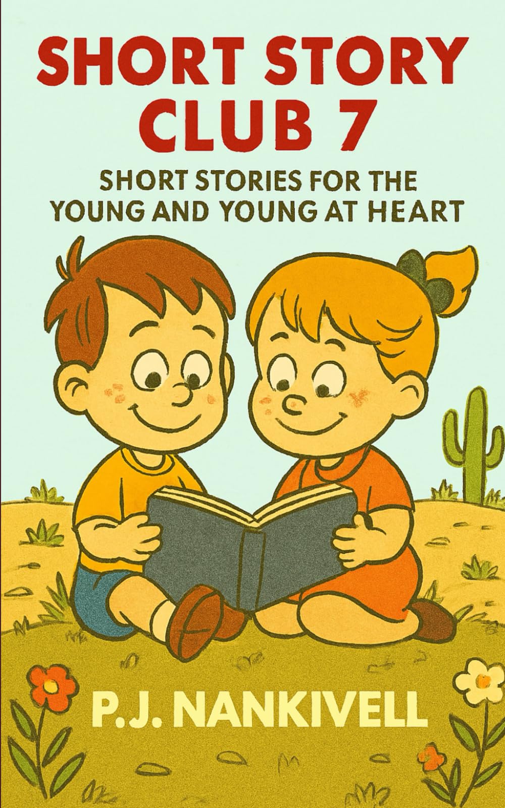 Short Story Club 7: Ten Short Stories for the Young and Young at Heart