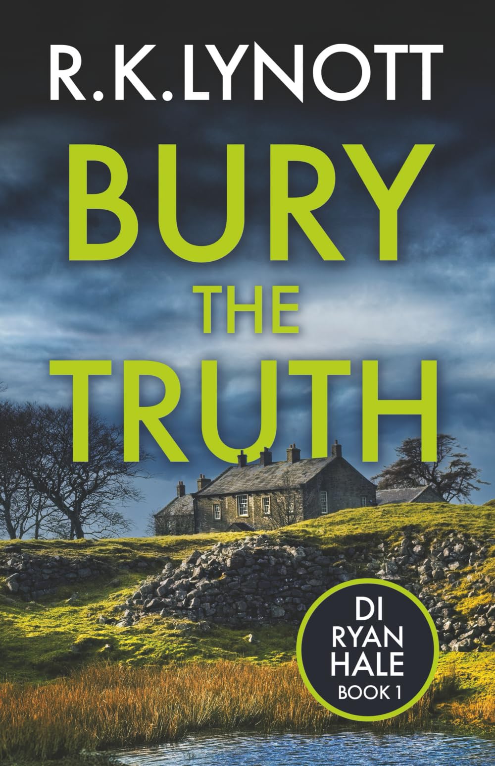 Bury the Truth: A Gripping British Crime Thriller with a Twist: A gripping new British detective debut: 1 (DI Ryan Hale Crime Thrillers)