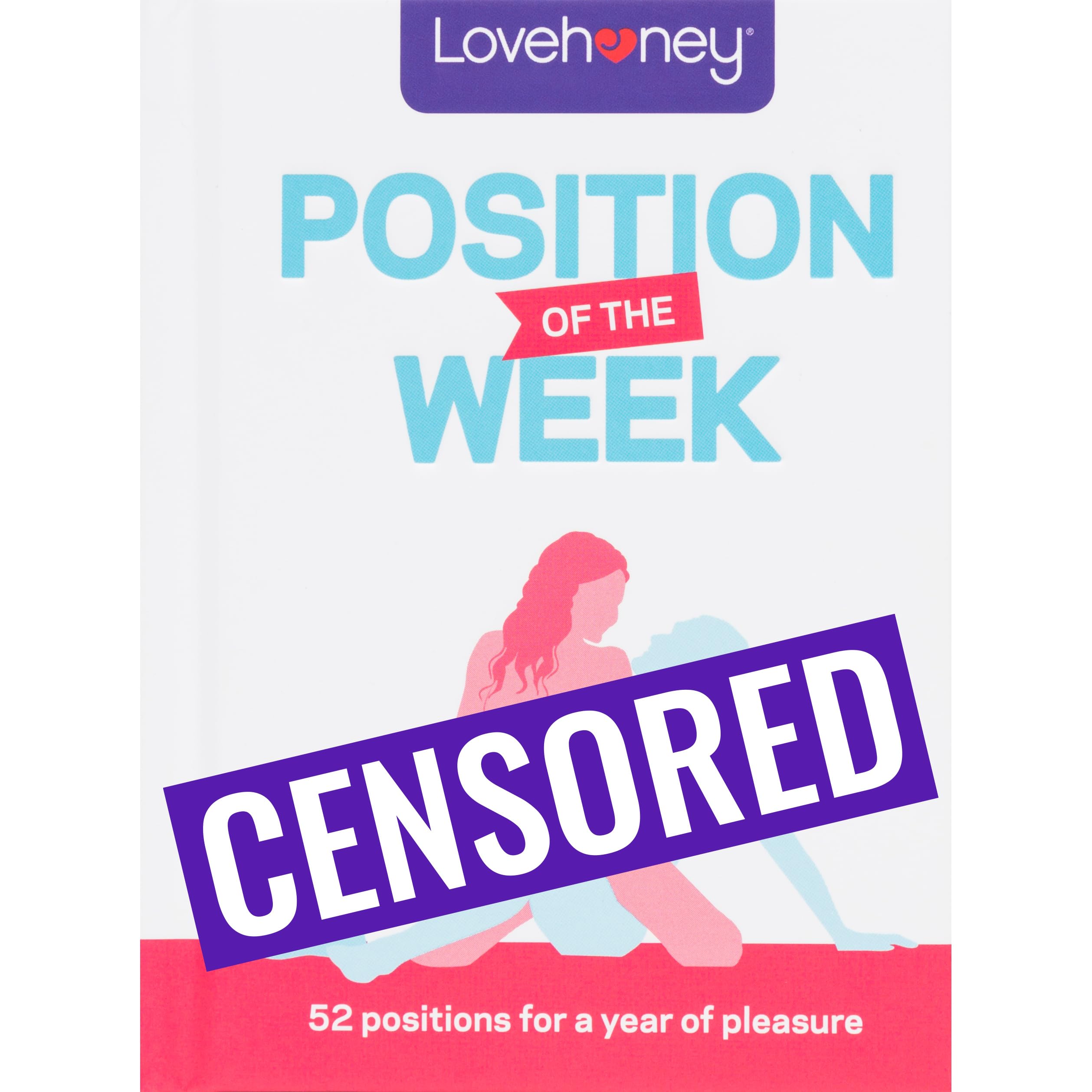 Lovehoney: Position of the Week: 52 positions for a year of pleasure (Lovehoney Gift Books)