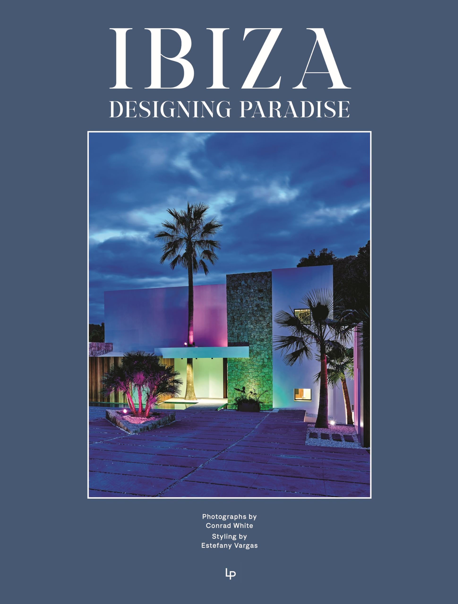 Ibiza. Designing Paradise: Designing paradise where nature and innovation meet