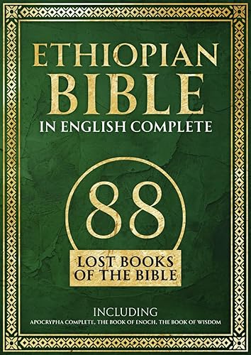 Ethiopian Bible in English Complete: 88 Lost Books of the Bible. Including Apocrypha Complete, the Book of Enoch, the Book of Wisdom