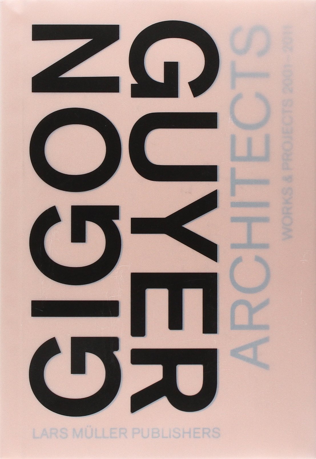 Gigon/Guyer Architects 2001-2011, le livre d'architecture de prestige pour collectionneur