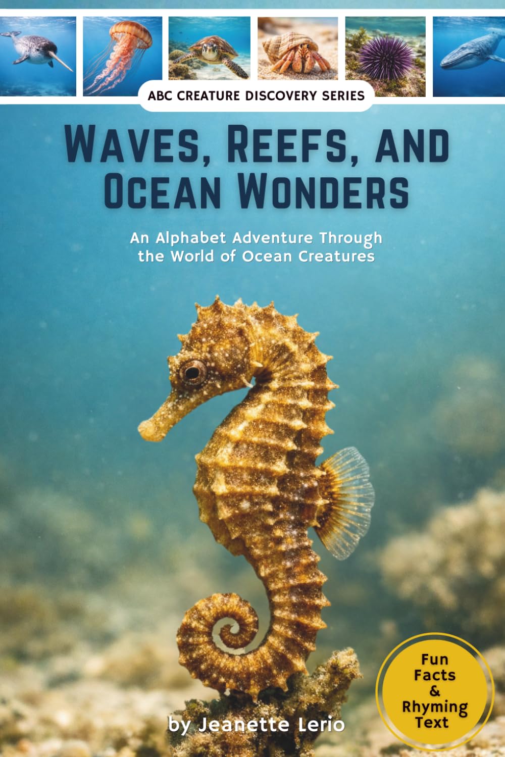 Waves, Reefs, and Ocean Wonders: An Alphabet Adventure Through the World of Ocean Creatures (ABC Creature Discovery Series)