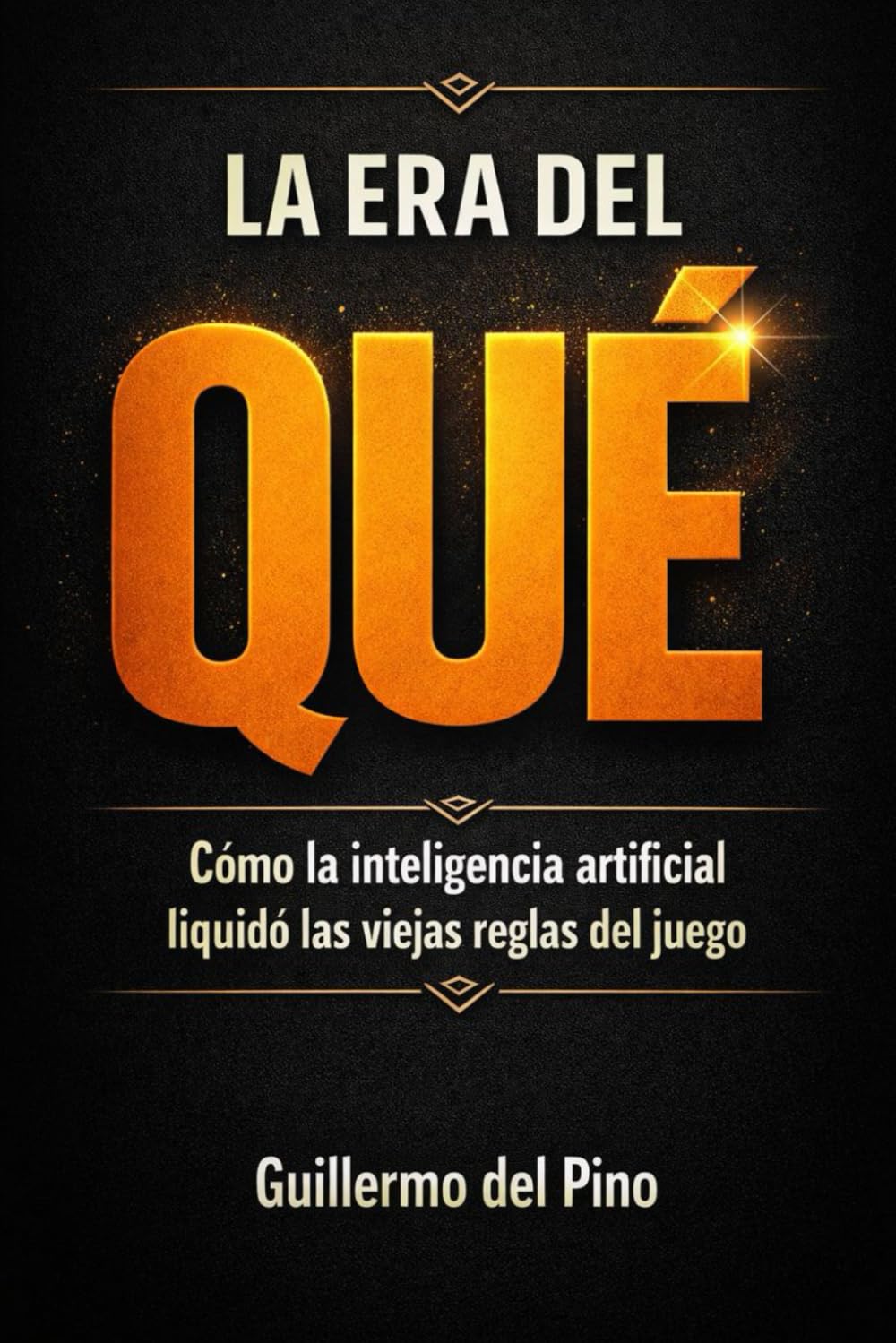 La Era del Qué: Cómo la inteligencia artificial liquidó las viejas reglas del juego