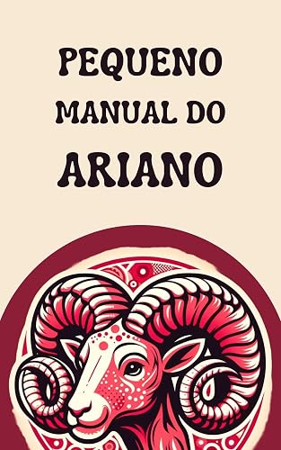 Pequeno Manual do Ariano (Pequenos Manuais do Zodíaco) (Portuguese Edition)