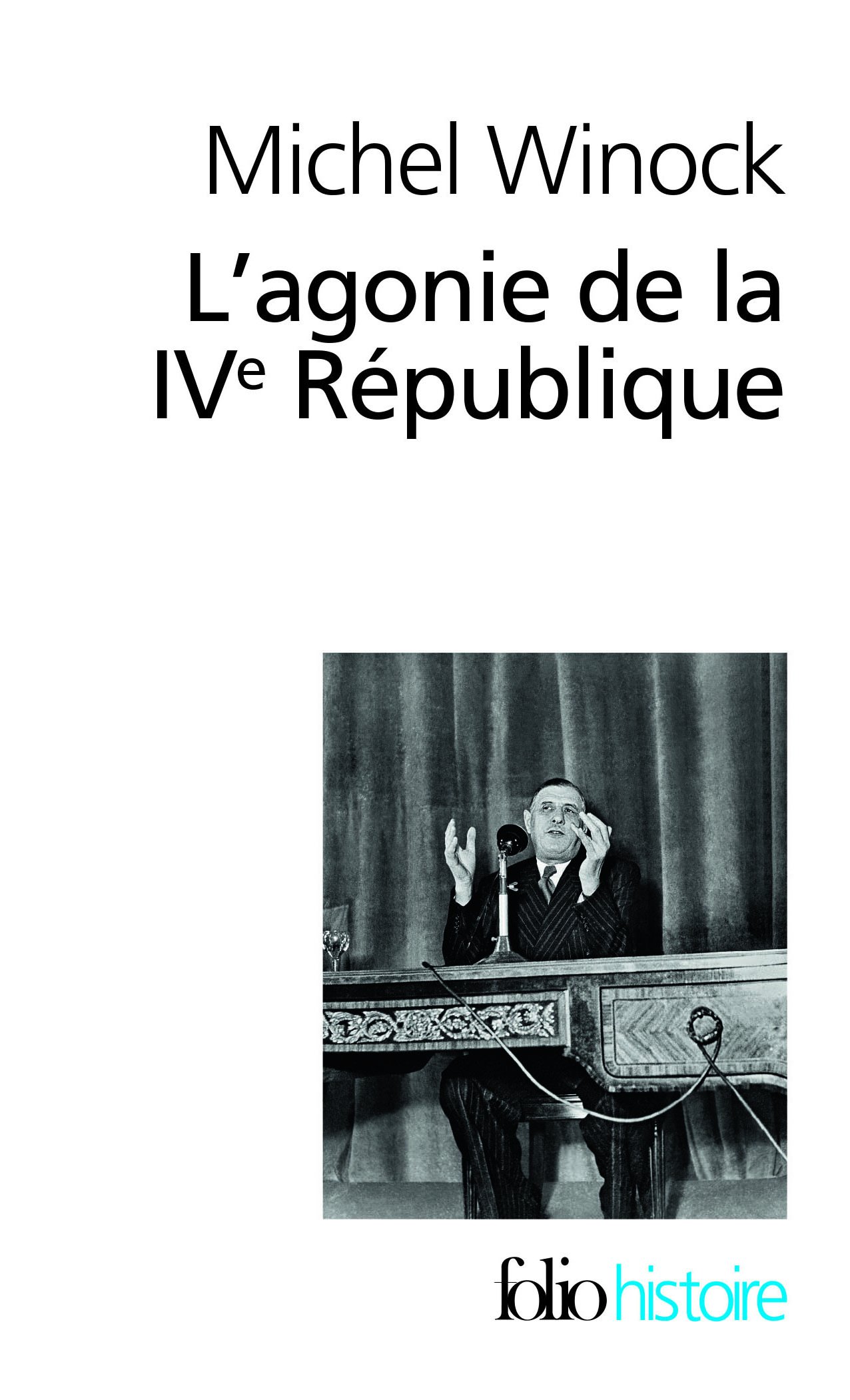 L'agonie de la IVe Republique: 13 mai 1958 (Folio histoire)