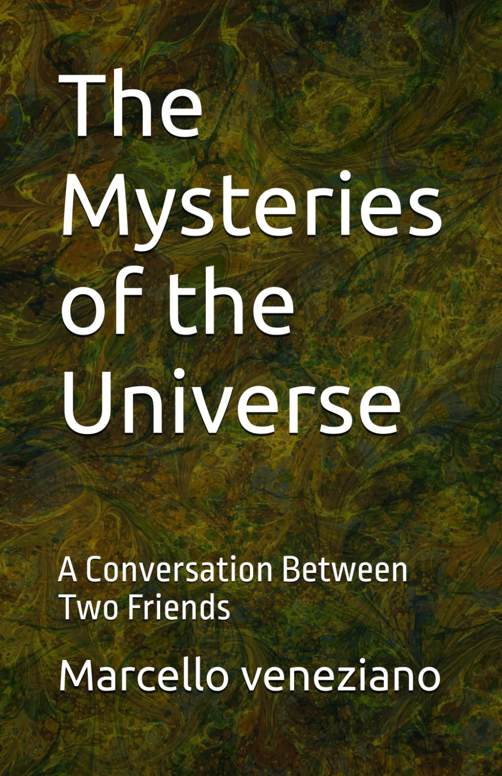 The Mysteries of the Universe: A Conversation Between Two Friends