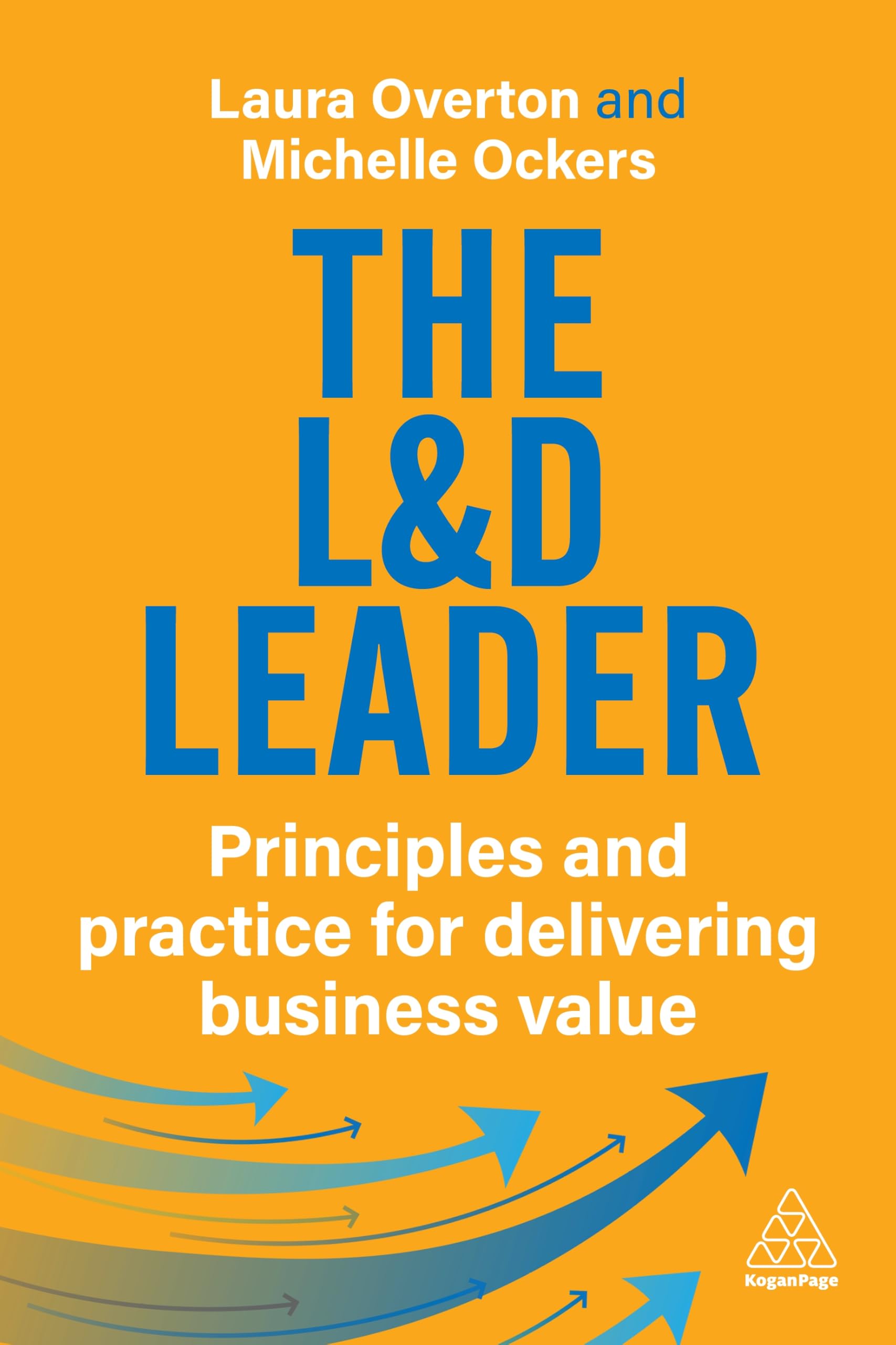 The LandD Leader: Principles and Practice for D. Overton, Overton, Ockers,**