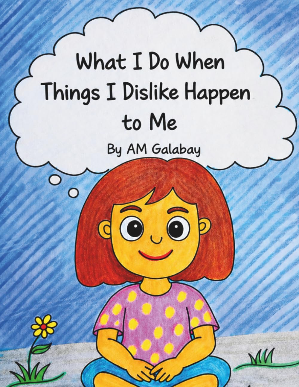 What I Do When Things I Dislike Happen to Me