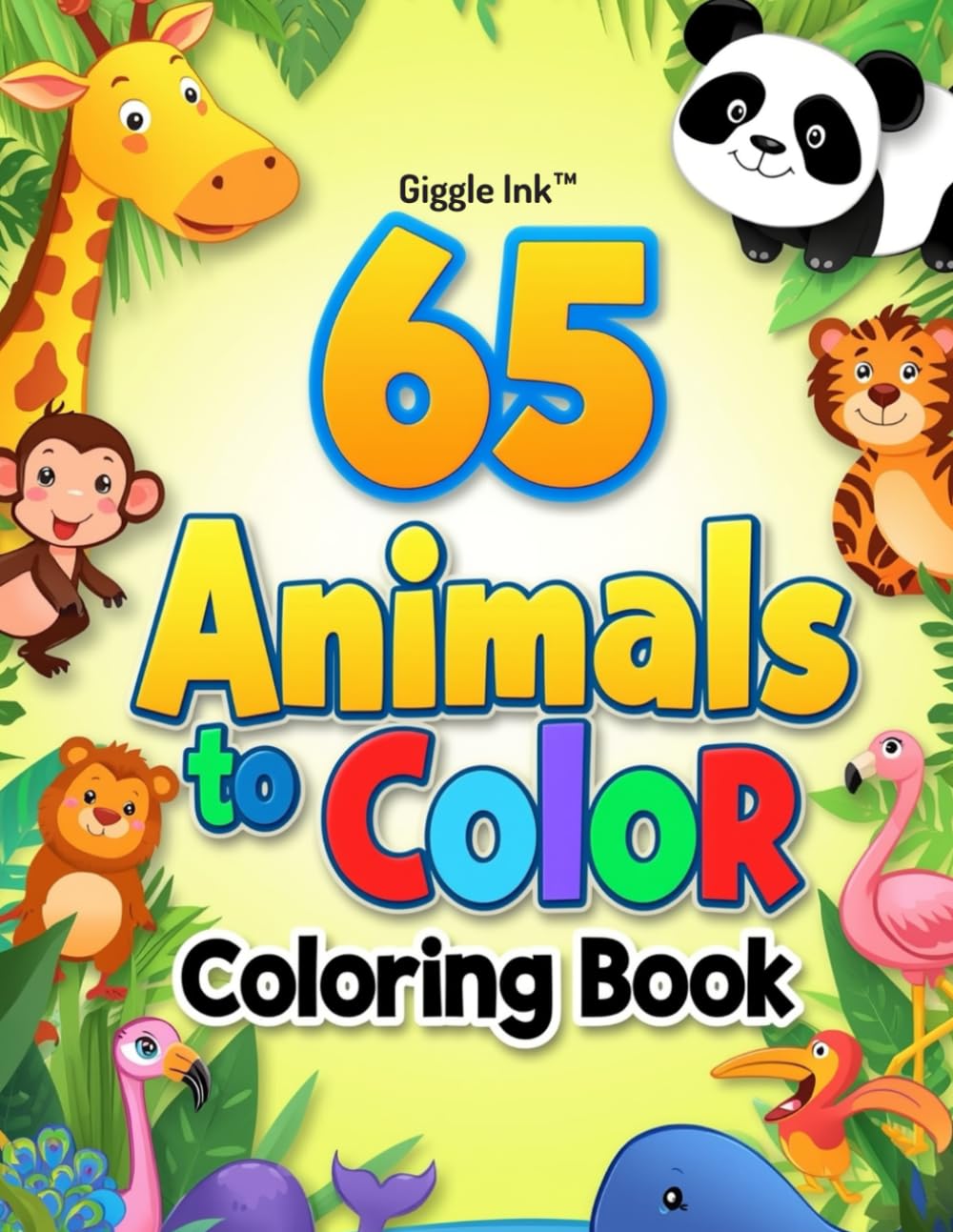 Animal Coloring Books for Toddlers and Kids: 65 Adorable Animals to Color, Simple and Fun, Educational Coloring Pages for Ages 2+