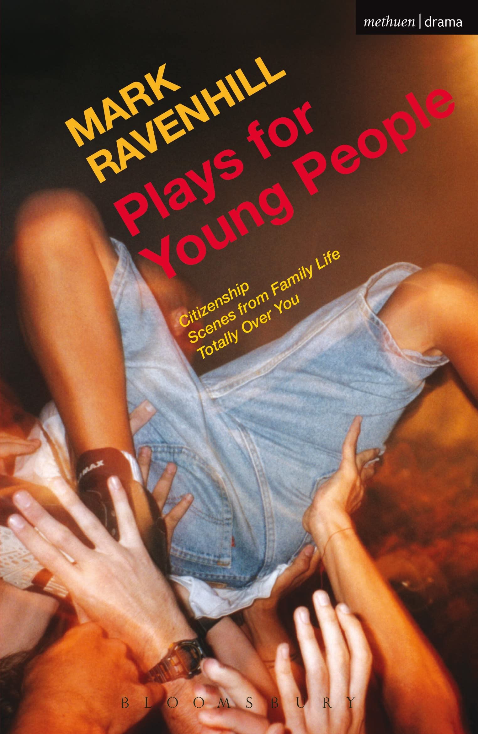 Plays for Young People: Citizenship; Scenes from Family Life; Totally Over You (Play Anthologies)