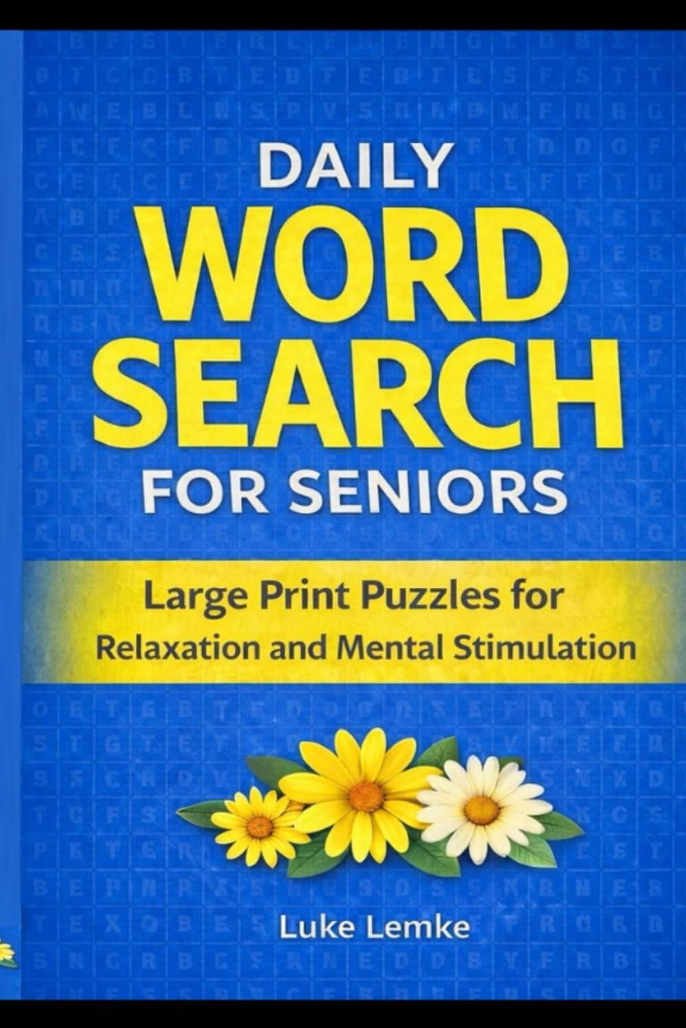 Daily Word Search for Seniors: Large Print Puzzles for Relaxation and Mental Stimulation