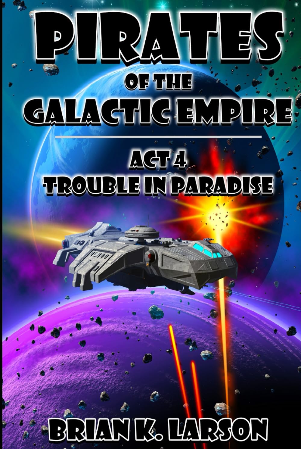 Pirates of the Galactic Empire: Act 4 - Trouble in Paradise