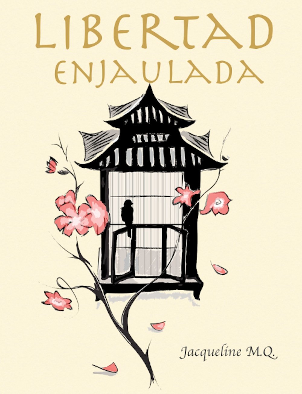 Libertad Enjaulada: Un cuento infantil para adultos (Spanish Edition)