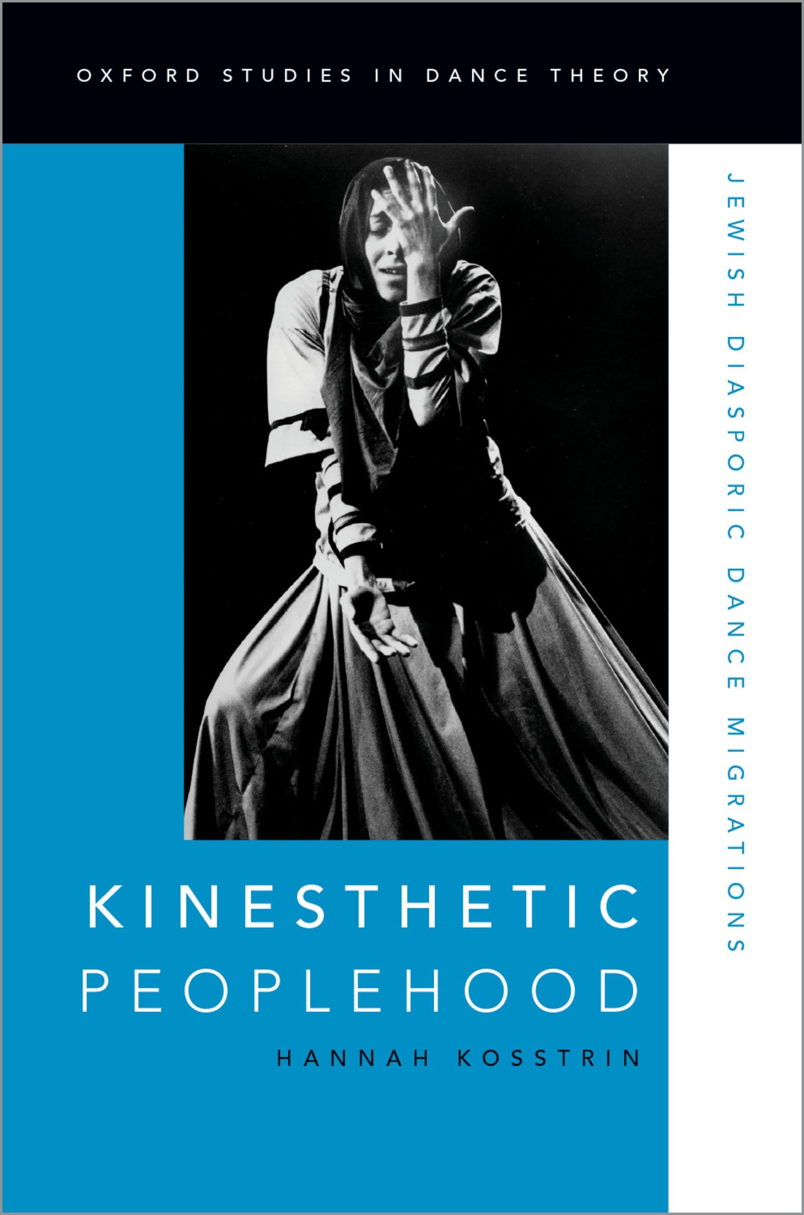 Kinesthetic Peoplehood: Jewish Diasporic Dance Migrations (Oxford Studies in Dance Theory)