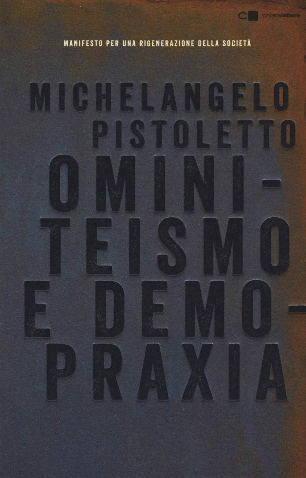 Ominiteismo e demopraxia. Manifesto per una rigenerazione della società